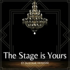 The Stage is Yours