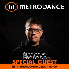 Special Guest Metrodance @ ËMMA