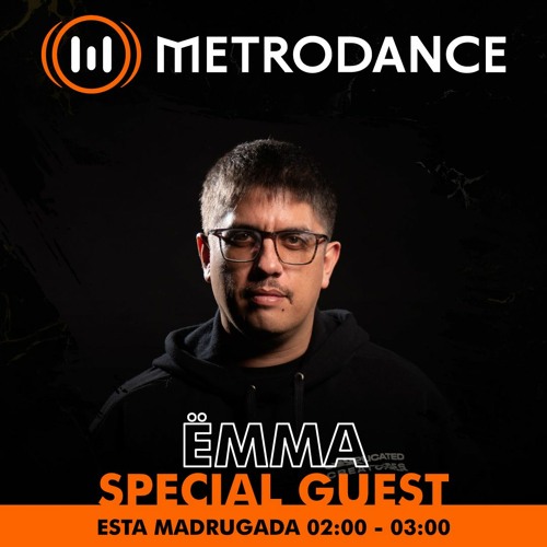 Special Guest Metrodance @ ËMMA