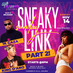 Club Celebrity Sneaky Link Part 2 Featuring 1kGaza & King D’ano ( Exuma )