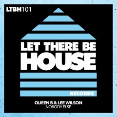 Queen B & Lee Wilson - Nobody Else (Original Mix)