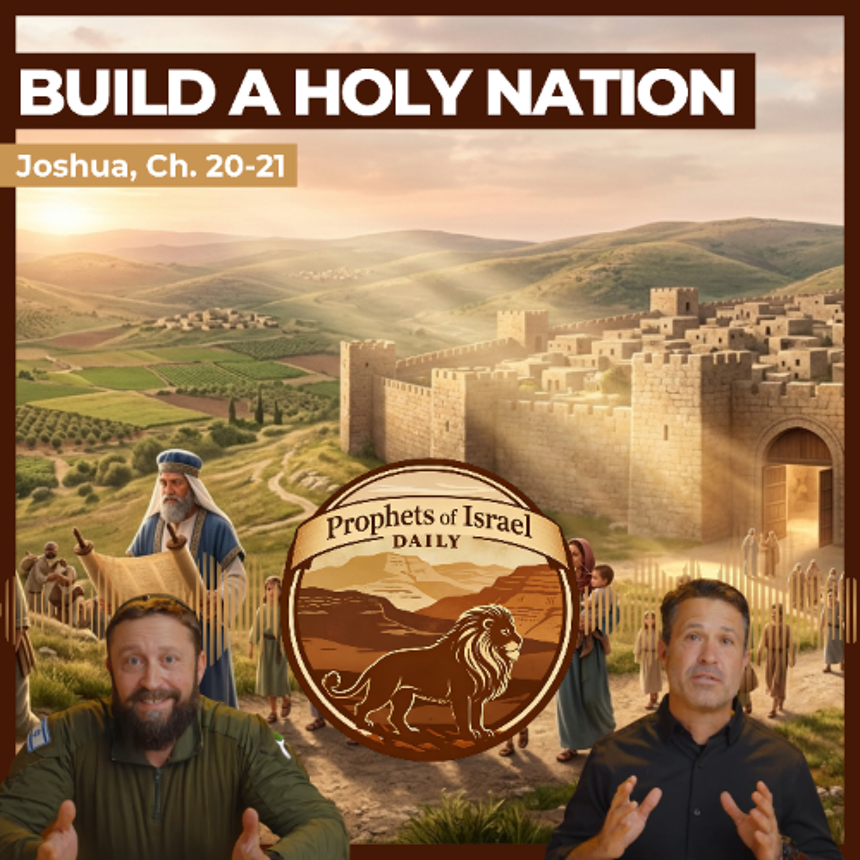 Joshua, Chapters 20-21 - Build a Holy Nation | Prophets of Israel Daily