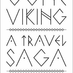 ❤️ Download Gone Viking: A Travel Saga by  Bill Arnott
