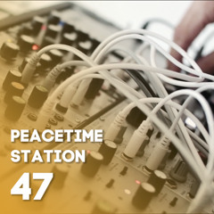 PeaceTime Station 47