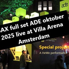BAX full set ADE oktober 2025 live at Villa Arena Amsterdam (Special Project VIII)