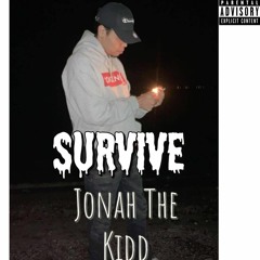 Survive - Jonah The Kidd (prod.DEXTAH)