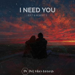 B.R.T & Robert S - I Need You