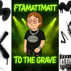 To The Grave