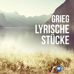 Grieg: Lyric Pieces, Book III, Op. 43, No. 6: To the Spring