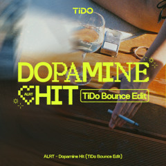 ALRT - Dopamine Hit (TiDo Bounce Edit) [Free Download]