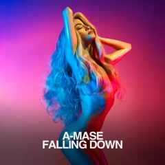 A-Mase - Falling Down (Radio Mix)