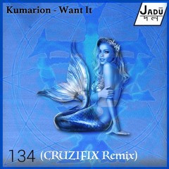 Kumarion - Want It (CRUZIFIX Remix)