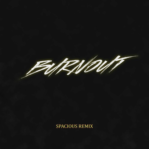 Burnout - Ekstrak (Spacious Remix)