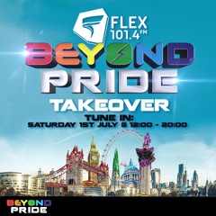Flex FM X Beyond - Pride Takeover W/ Freemasons + Beyond Residents (01.07.23)
