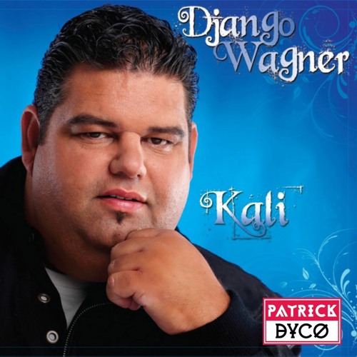 Django Wagner - Kali (Patrick Dyco Remix)