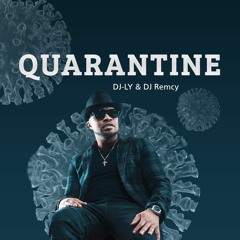 DJ-LY & DJ Remcy - Quarantine