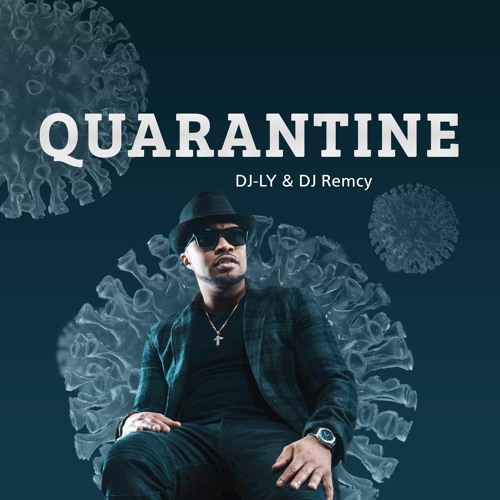 DJ-LY & DJ Remcy - Quarantine