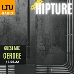 Hipture Guest Mix By Geroge