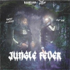 Ranski Gleechie Ft. PGF Nuk - Jungle Fever