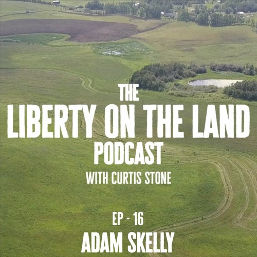 Fighting Tyranny for the Small Business - LOTL Ep 16 - Adam Skelly