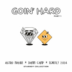 Goin' Hard (Part 1) -- Ignite! 2024 @ DAMM Camp -- Starboy Collection