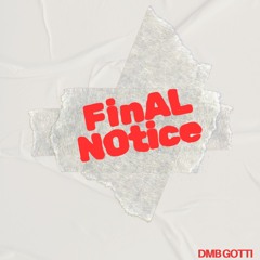 Final notice (prod. by floccomadethisbeat)