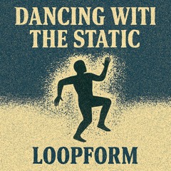 Dancing with the Static
