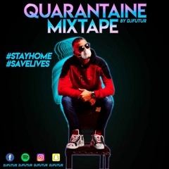 QUARANTAINE MIXTAPE BY DJ FUTUR