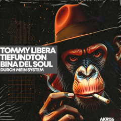 Tommy Libera, Tiefundton, Bina Del Soul - Durch Mein System (Original Mix)