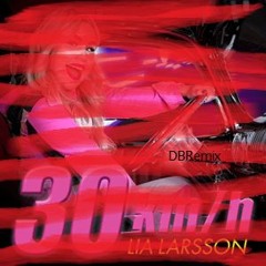 Lia Larsson - 30 km/h (DBRemix)