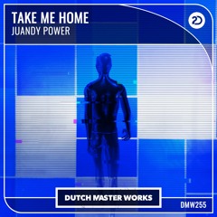 Juandy Power - Take Me Home