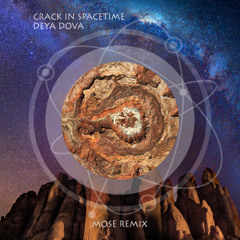 Deya Dova - Crack in spacetime (Mose Remix)