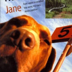 ACCESS KINDLE 🗃️ Walking My Dog Jane: From Valdez to Prudhoe Bay Along the Trans-Ala