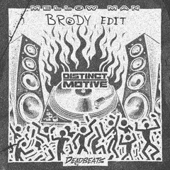 Distinct Motive - Mellow Man (BRODY Edit)