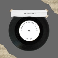 Techno Cocktail #2 - Industrial
