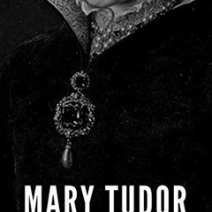( crw ) Mary Tudor: A Story of Triumph, Sorrow and Fire by  Anthony Ruggiero ( gp9mF )