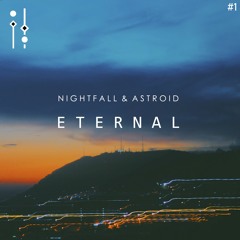 NIGHTFALL & ASTROID - ETERNAL