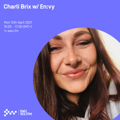 Charli Brix w/  En:vy - 12th APR 2021