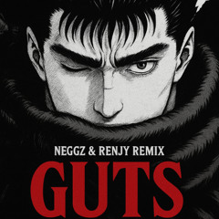 Guts - Neggz & Renjy remix