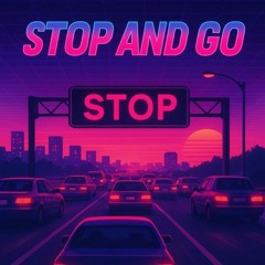 Stop and Go