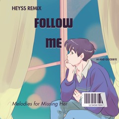 FOLLOW ME (HEYSS REMIX) [FREEDOWNLOAD]