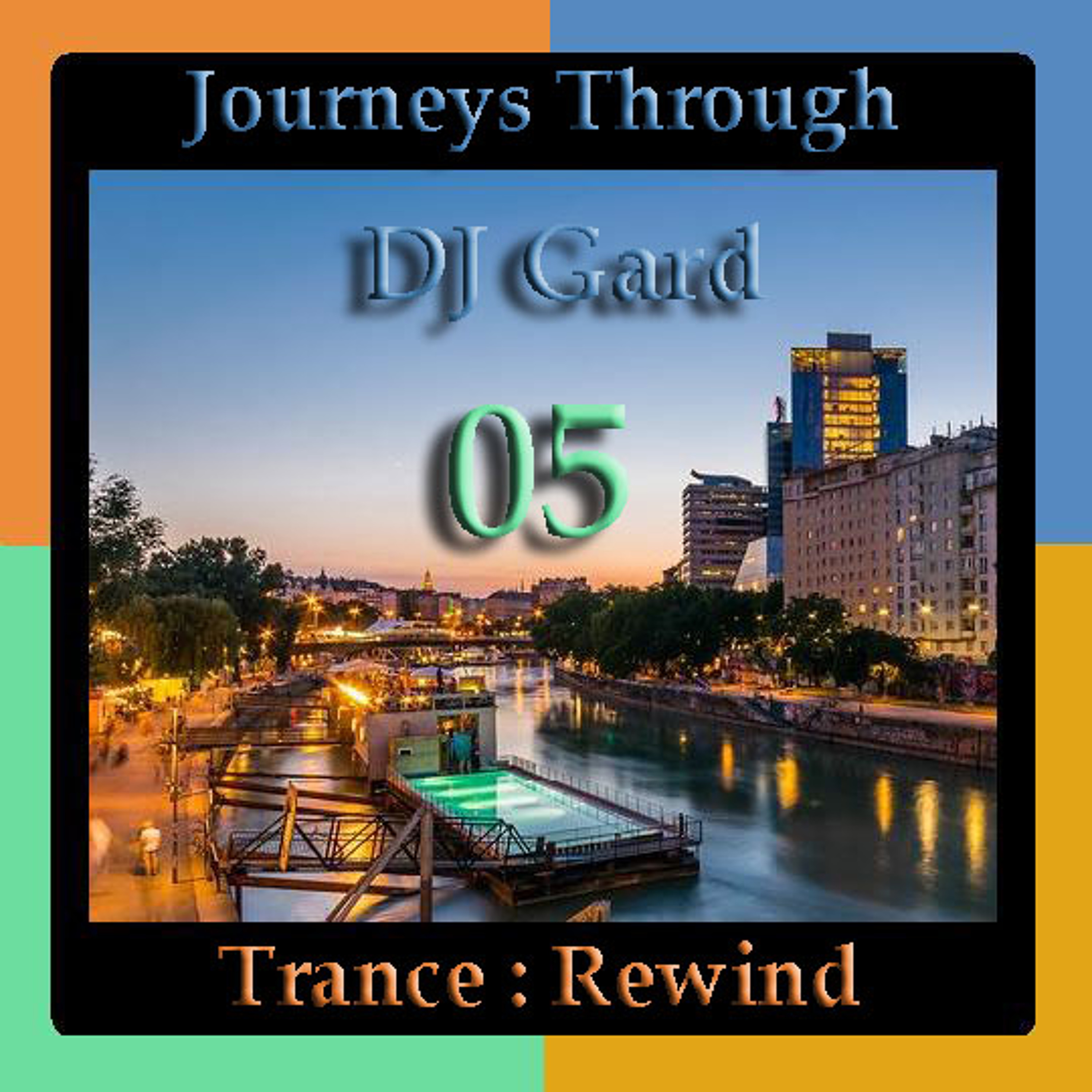 Journeys Through Trance Rewind 05 : DJ Gard episode artwork