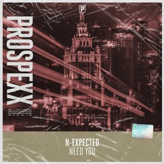 N - Expected - Need You