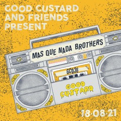 Good Custard Mixtape 036: Mas Que Nada Brothers