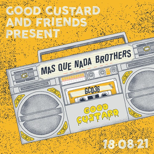Good Custard Mixtape 036: Mas Que Nada Brothers