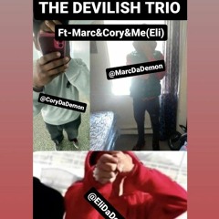EliDaDemon - The Devilish Trio (disstrack on the evil trio) ft by MarcDademon and CoryDaDemon