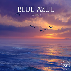 You and I - Blue Azul