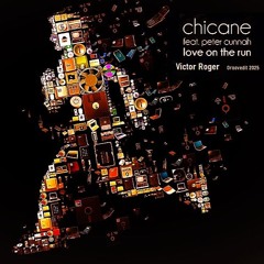 Chicane and Victor Roger feat. Peter Cunnah - Love On The Run - Groovedit 2025