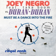 Joey Negro vs. Duran Duran - Must be a Dance into the Fire (Royal Funk Mashup) [FREE DL]