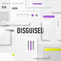DISGUISED Weekly - 078